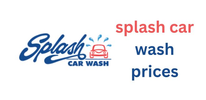 The Prices on a Splash Car Wash – Express, Full Service & Detailing
